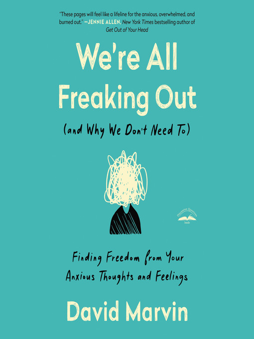 Title details for We're All Freaking Out (and Why We Don't Need To) by David Marvin - Available